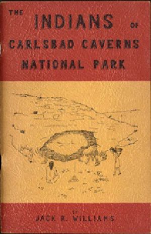 [Gutenberg 52971] • The Indians of Carlsbad Caverns National Park